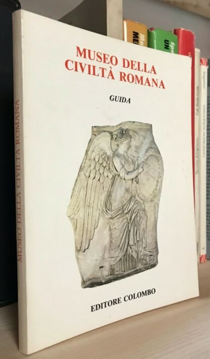 Liberati Silverio Museo della Civiltà Romana Guida Colombo 1987