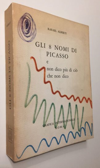 Rafael Alberti Gli 8 nomi di Picasso e non dico più di ciò che non dico 1971