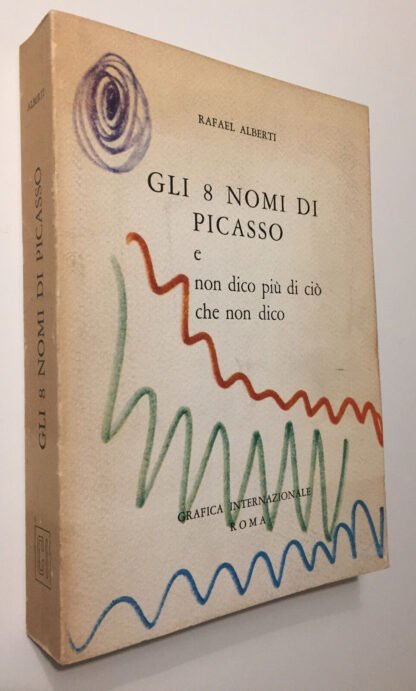 Rafael Alberti Gli 8 nomi di Picasso e non dico più di ciò che non dico 1971