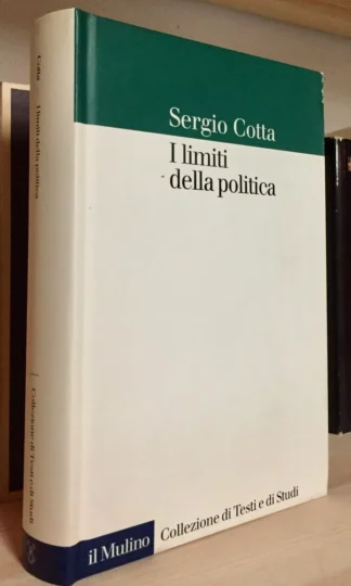 Sergio Cotta I limiti della Politica Il Mulino 2002