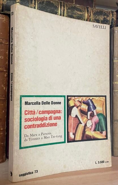 Marcella Delle Donne Città/campagna sociologia di una contraddizione Savelli 1975