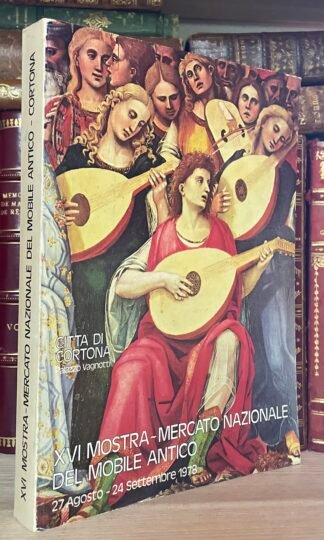 XVI Mostra mercato Nazionale del mobile antico Cortona 1978 catalogo