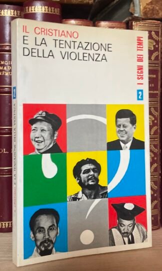 Manfredi Lenta Il cristiano e la tentazione della violenza 1968