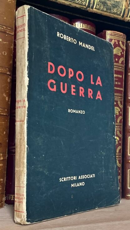Roberto Mandel Dopo la guerra Romanzo Scrittori Associati Milano 1934