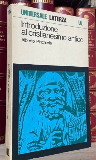 Alberto Pincherle Introduzione al cristianesimo antico Universale Laterza 1971