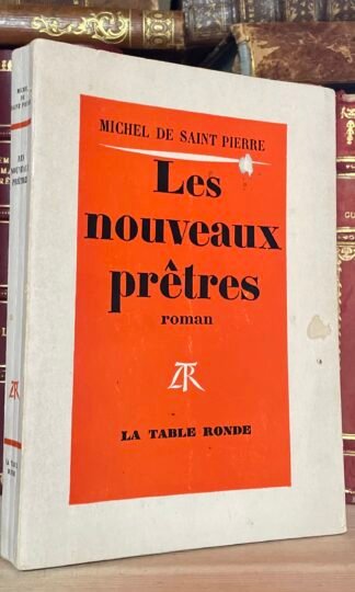 Michel de Saint Pierre Les nouveaux prêtres éditions La Table ronde 1965