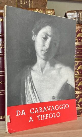 Da Caravaggio a Tiepolo pittura italiana del XVII e XVIII secolo San Paolo 1954