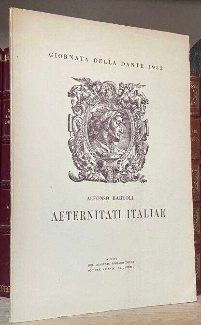 Alfonso Bartoli Aeternitati Italiae Giornata della Dante 1952 Roma 1953