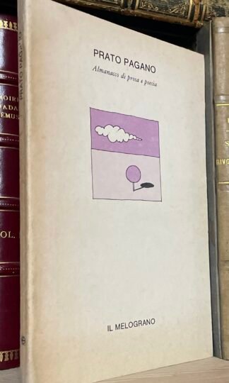 Prato Pagano Almanacco di prosa e poesia Il Melograno 1980