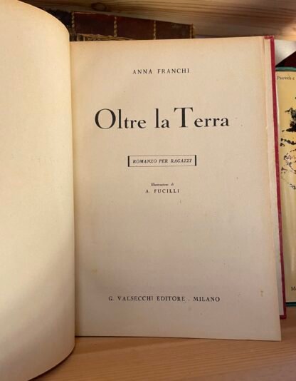 Anna Franchi Oltre La Terra Valsecchi 1946 illustrazioni di A. Fucilli - immagine 6