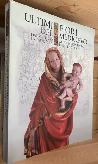 Ivo Hlobil Ultimi fiori del Medioevo catalogo Olomouc 2000