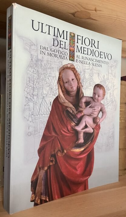 Ivo Hlobil Ultimi fiori del Medioevo catalogo Olomouc 2000