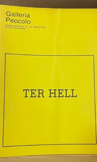 Ter Hell catalogo Galleria Peccolo testo di Elio Grazioli Livorno 1985