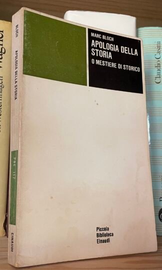 Marc Bloch Apologia della storia o mestiere di storico Piccola Biblioteca Einaudi 1976