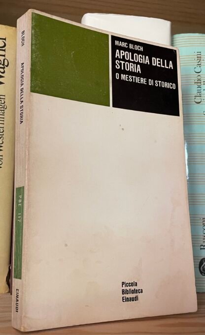 Marc Bloch Apologia della storia o mestiere di storico Piccola Biblioteca Einaudi 1976