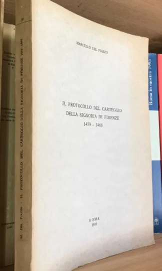 Del Piazzo Protocollo del carteggio della Signoria di Firenze 1459-1468