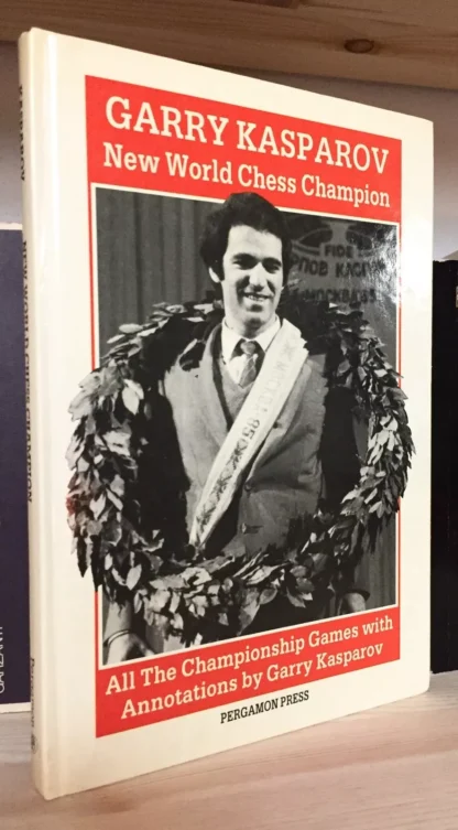 Kasparov New World Chess Champion all the championship games Pergamon press 1986