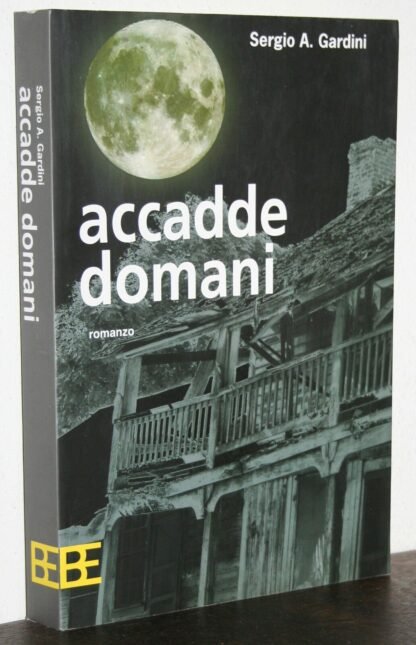 Sergio A. Gardini accadde domani Barbera editore 2008