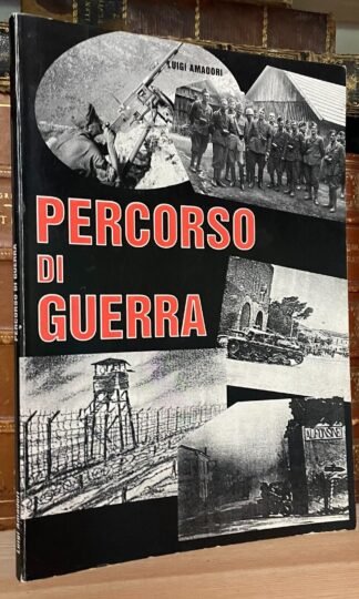 Luigi Amadori Percorso di guerra Graffietti 1998