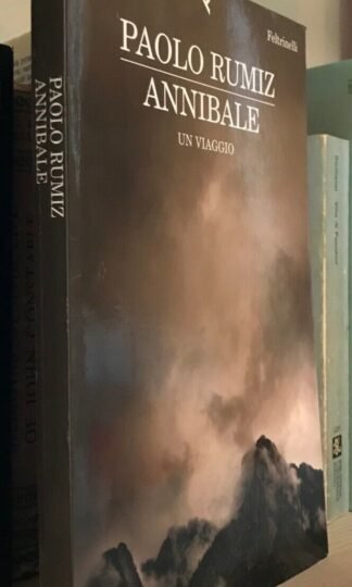 Paolo Rumiz Annibale un viaggio I Narratori Feltrinelli I edizione 2008