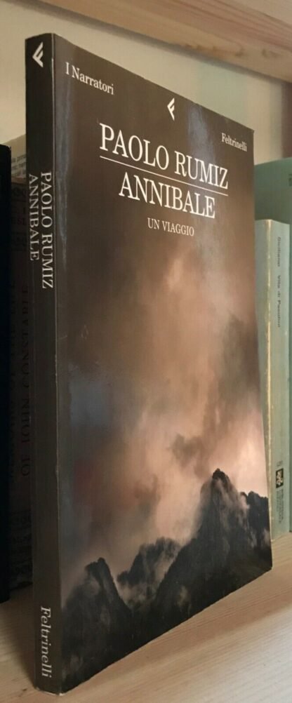 Paolo Rumiz Annibale un viaggio I Narratori Feltrinelli I edizione 2008