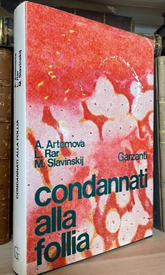 Artemova Rar Slavinskij Condannati alla follia Garzanti 1 edizione 1972
