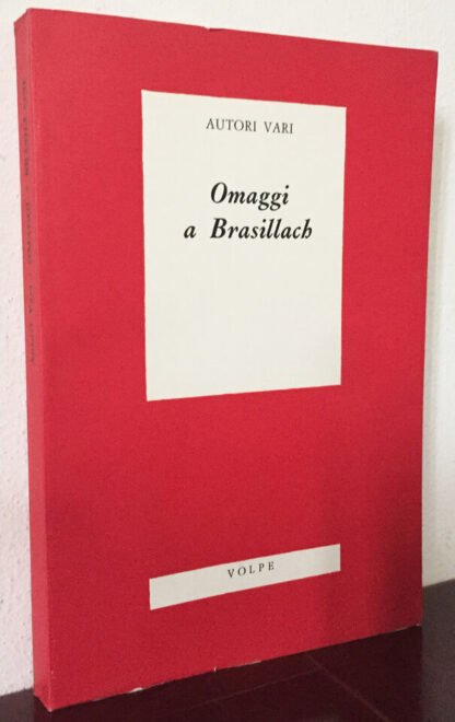 Autori Vari Omaggi a Brasillach Giovanni Volpe Editore 1967 - immagine 2