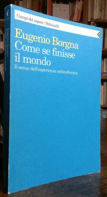 Eugenio Borgna come se finisse il mondo Feltrinelli 1995