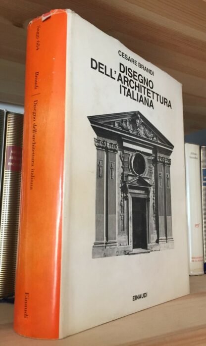 Cesare Brandi Disegno dell'Architettura italiana Einaudi 1985