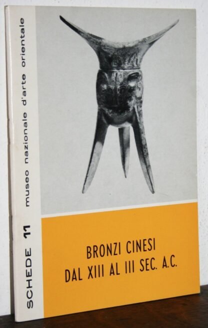 Bronzi cinesi dal XIII al III Sec. A.C. Museo Nazionale d'Arte Orientale 1977