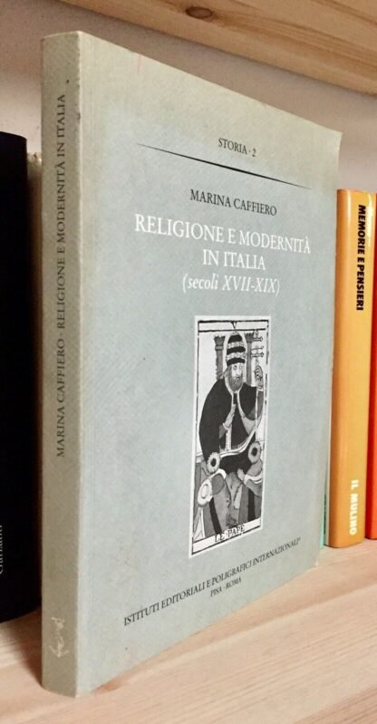 Caffiero Religione e modernità in Italia sec.XVII-XIX Poligrafici Int. 2000