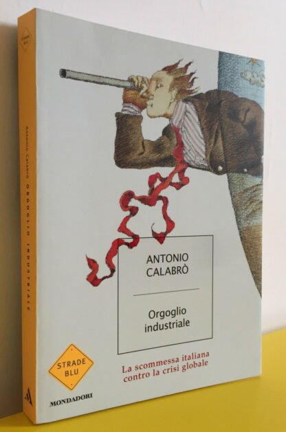 Antonio Calabrò orgoglio industriale Mondadori strade blu 2009