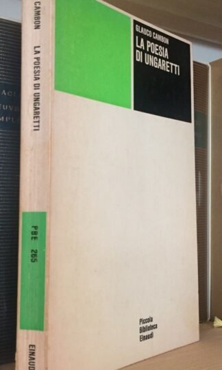 Glauco Cambon La poesia di Ungaretti Piccola Biblioteca Einaudi 1976