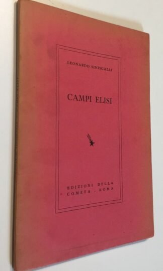 Leonardo Sinisgalli Campi Elisi 1937-1939  Edizioni della  Cometa 1941