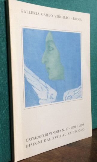 Disegni dal XVIII al XX secolo catalogo 17 Galleria Carlo Virgilio 1994/1995