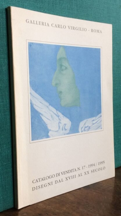 Disegni dal XVIII al XX secolo catalogo 17 Galleria Carlo Virgilio 1994/1995