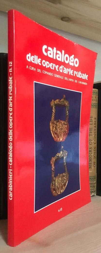Comando Generale dell'Arma dei Carabinieri Catalogo delle opere d'arte rubate bollettino n.12 1986
