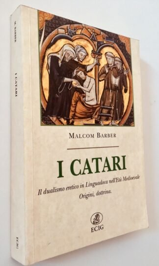 Malcom Barber I Catari Il dualismo eretico in Linguadoca nell'Età Medievale 2005