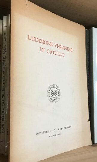 L'edizione veronese di Catullo Quaderni di Vita Veronese maggio 1963