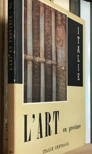 L' art en province l'Italie Centrale Office National Italien de Tourisme 1956