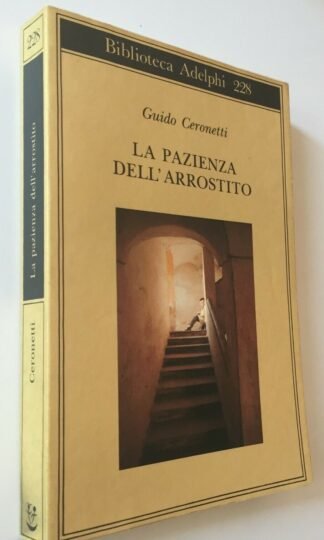 Guido Ceronetti La pazienza dell'arrostito Adelphi 228  novembre 1990