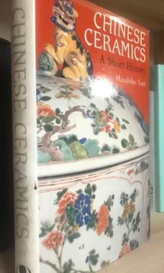 Masahiko Sato Chinese Ceramics A short History Weatherhill/Heibonsha 1981