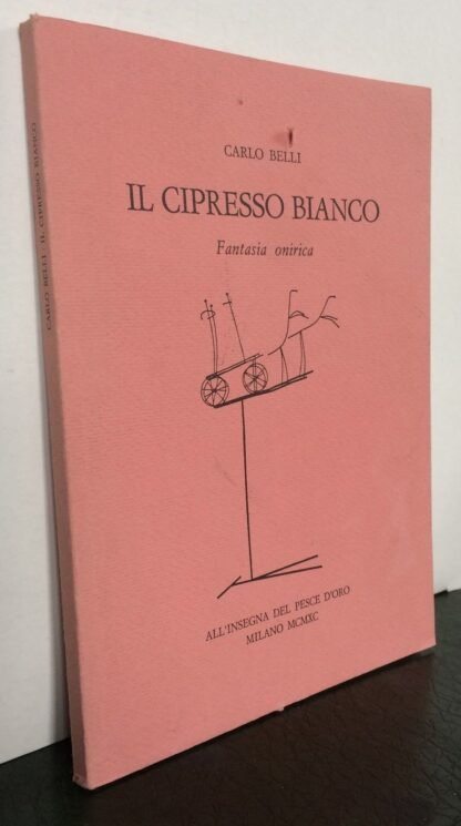 Carlo Belli Il Cipresso bianco Fantasia onirica Scheiwiller 1990 autog. dell'Autore