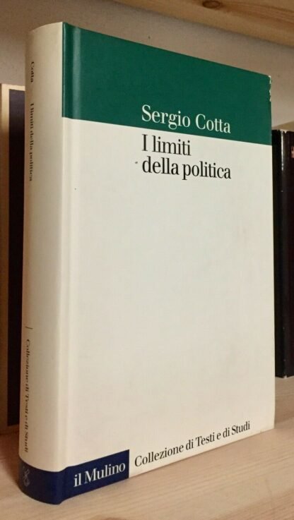Sergio Cotta I limiti della Politica Il Mulino 2002