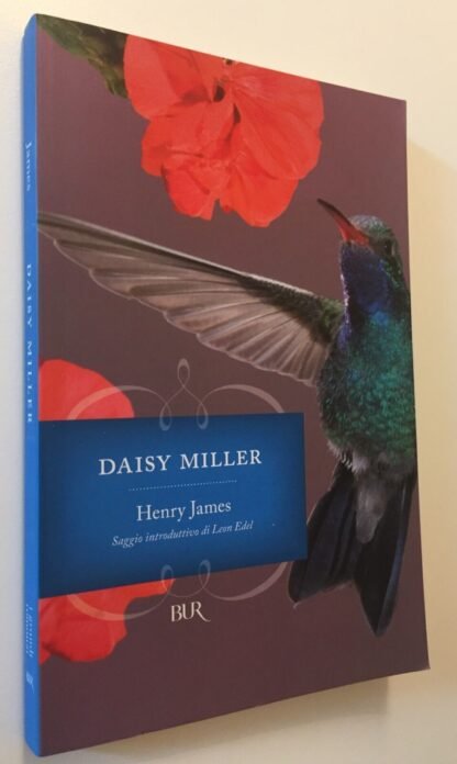 Henry James  Daisy Miller saggio introduttivo di Leon Edel BUR 2008