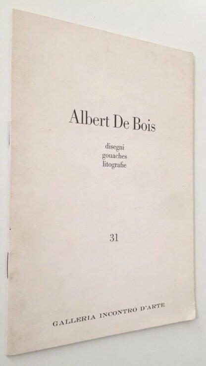 Galleria Incontro d'arte Albert De Bois 1976 disegni gouaches litografie