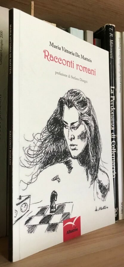 Maria Vittoria De Matteis Racconti romani prefazione Stefano Disegni Albatros 2013