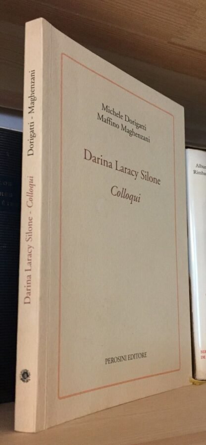 Michele Dorigatti Maffino Maghenzani Darina Laracy Silone Colloqui Perosini 2005