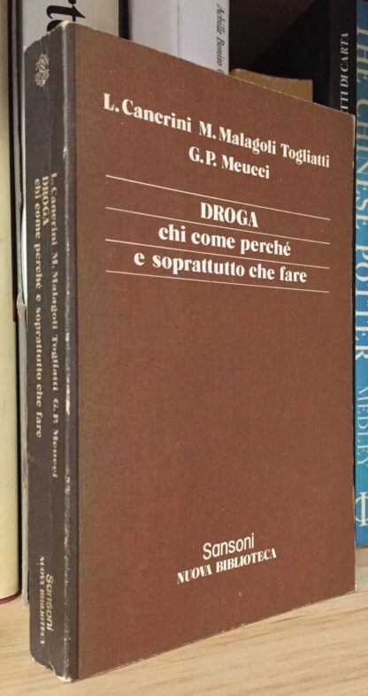 Cancrini Malagoli Togliatti Meucci Droga chi come perché che fare Sansoni 1977