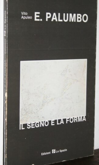 Vito Apuleo Eduardo Palumbo il segno e la forma 1985 Lo Spazio